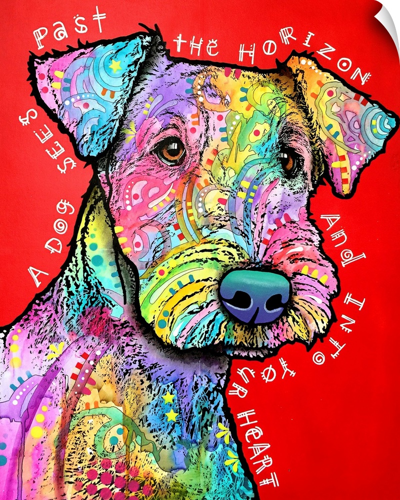 "A Dog Sees Past the Horizon and Into Your Heart" handwritten around a colorful Airedale dog with graffiti-like designs on...
