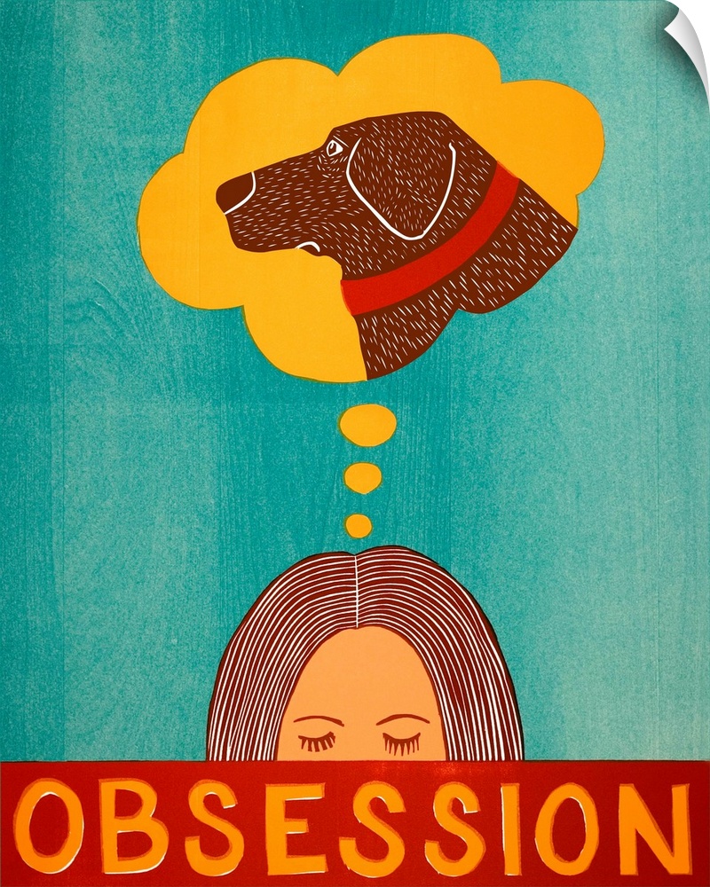Illustration of a woman with a thought bubble above her head that has a picture of her chocolate lab with the word "Obsess...
