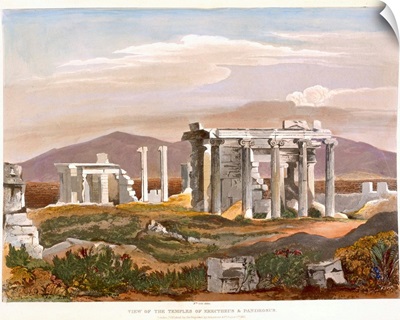 View of the Temples of Erectheus and Pandrosus, the Acropolis