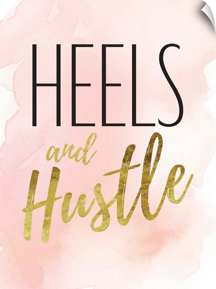 Decorative artwork with the words: Heels and Hustle.