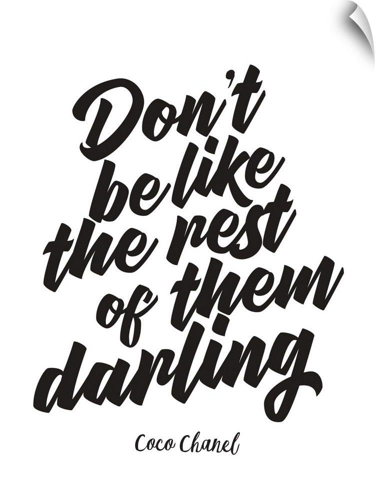 Decorative artwork with the words: Don't be like the rest of them darling.