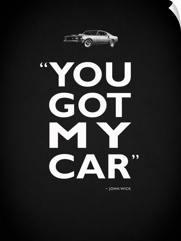 "You got my car" -John Wick