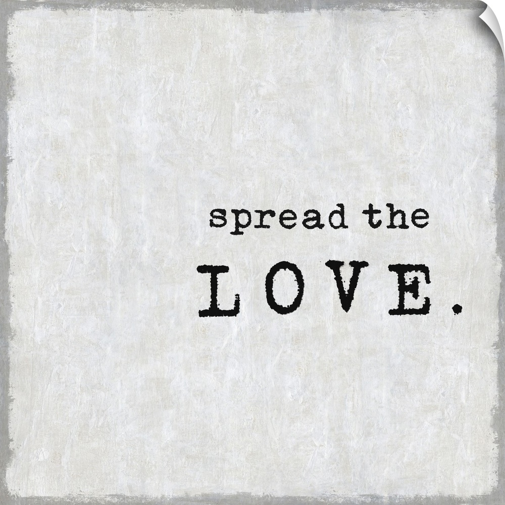 "Spread the Love" on a square background in shades of gray.
