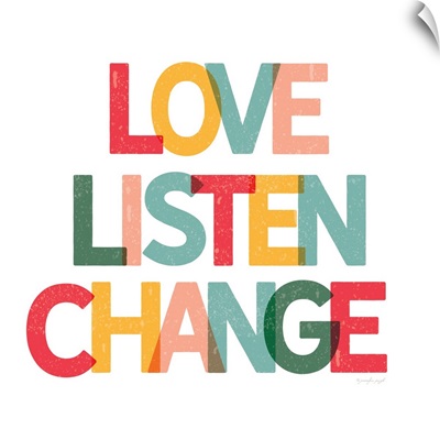 Love, Listen, Change