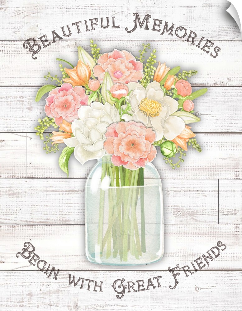 Mason jar with flowers on wood planking are anchored with a touching sentiment, "Beautiful Memories Begin With Great Friends"