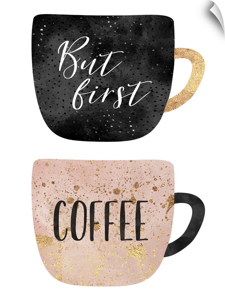 Two mugs, with the words 'But First, Coffee' in shades of rose gold, black and gold on a white background.