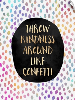 Throw kindness around