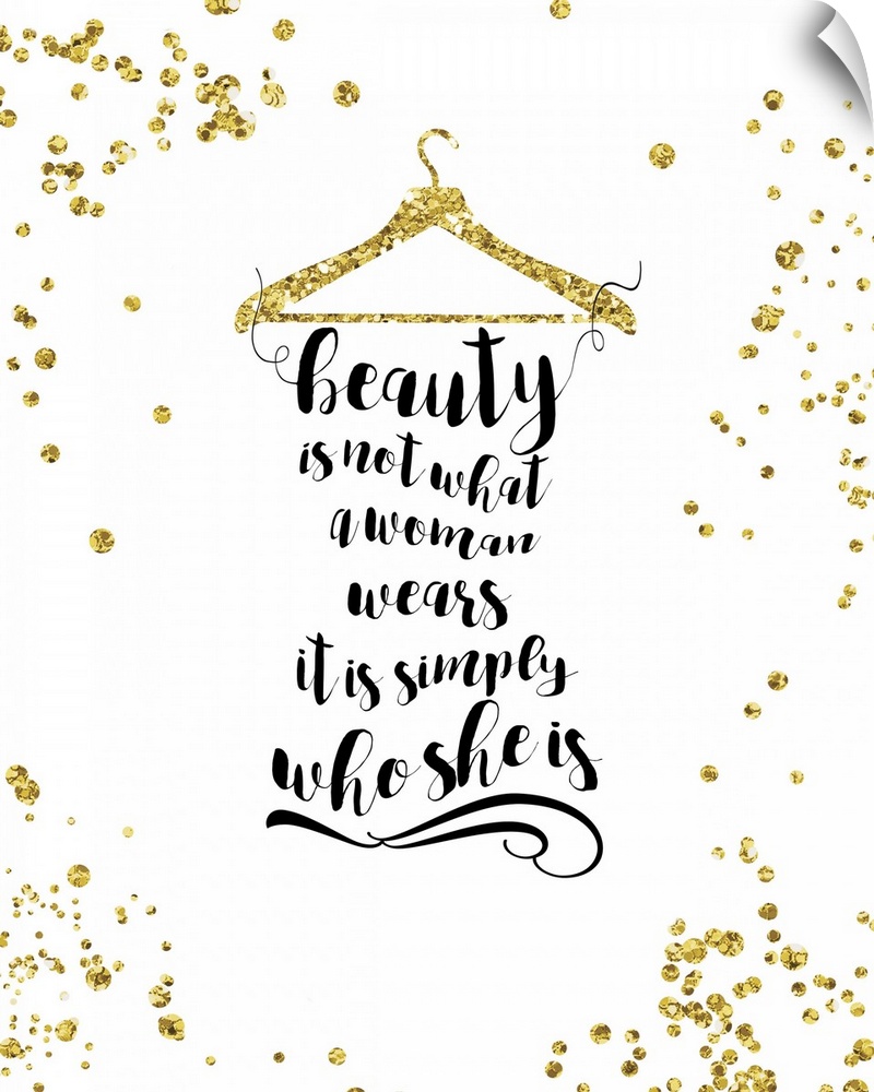 "Beauty is not what a woman wears it is simply who she is" typography resembling a black dress on a sparkly gold hanger.