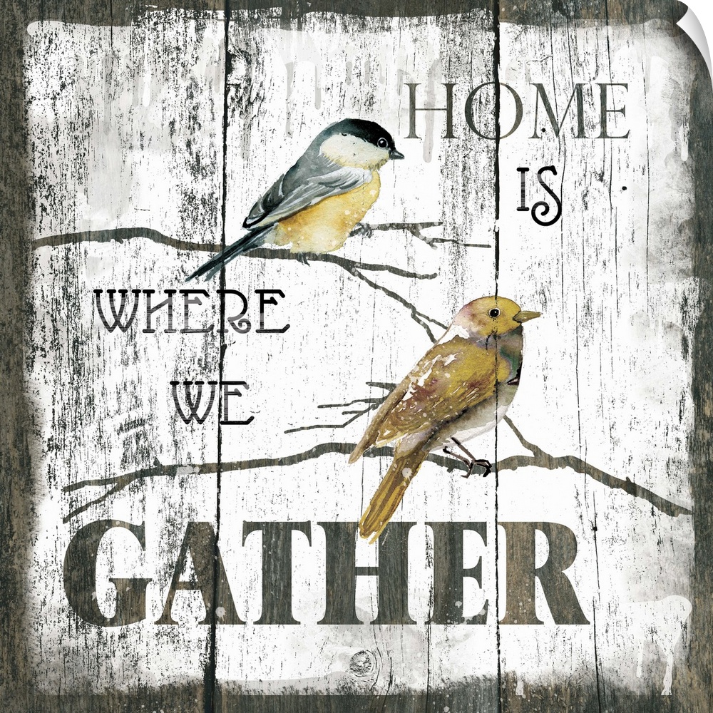A decorative painting of two birds sitting on branches and the text ?Home is Where We Gather? painted on a wood background.�