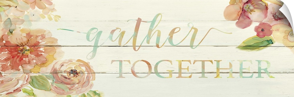 "Gather Togther" written on a faux wood panel background with painted pink flowers on the sides.