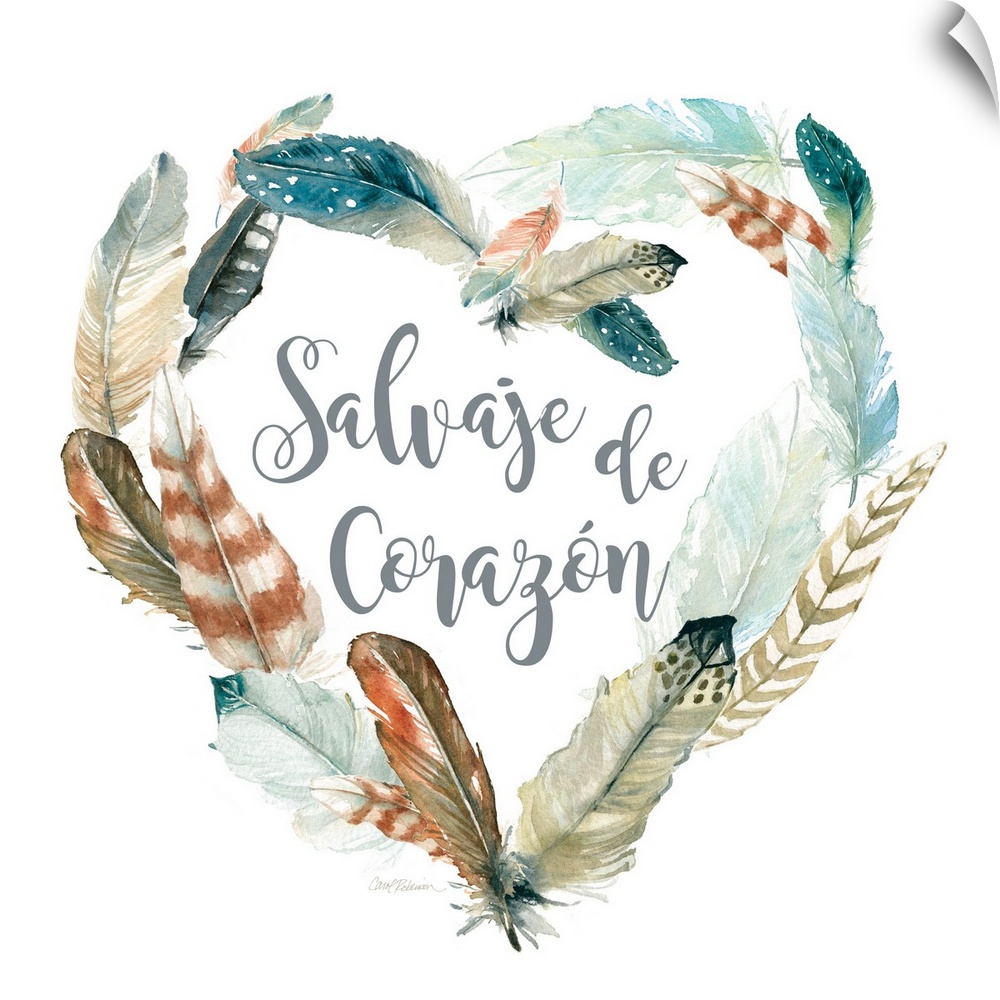 A heart shaped wreath made up of various feathers surround the words, "Salvaje de Corazon".