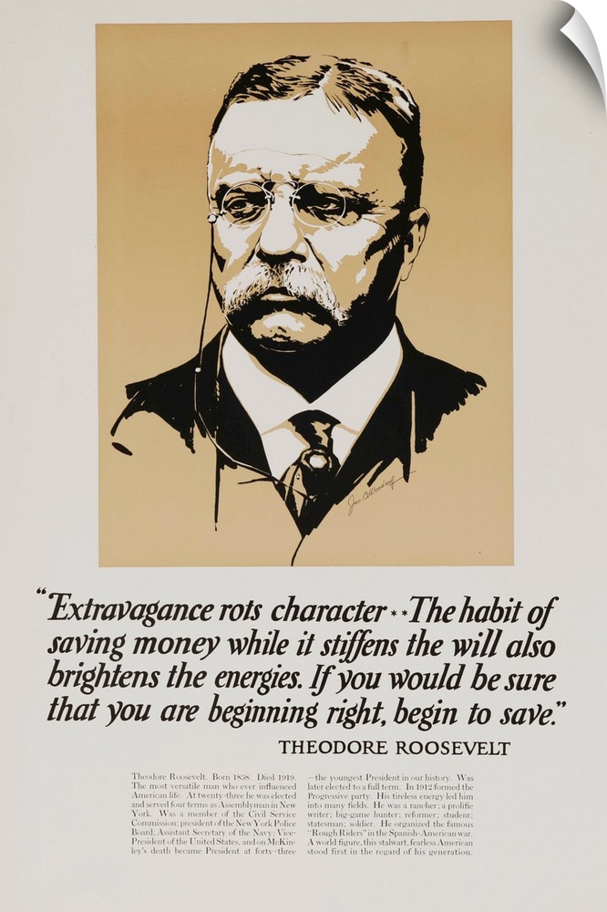 Printed by National Service Bureau Portrait of Rossevelt with quote, Extravagence rots character. The habit of saving mone...