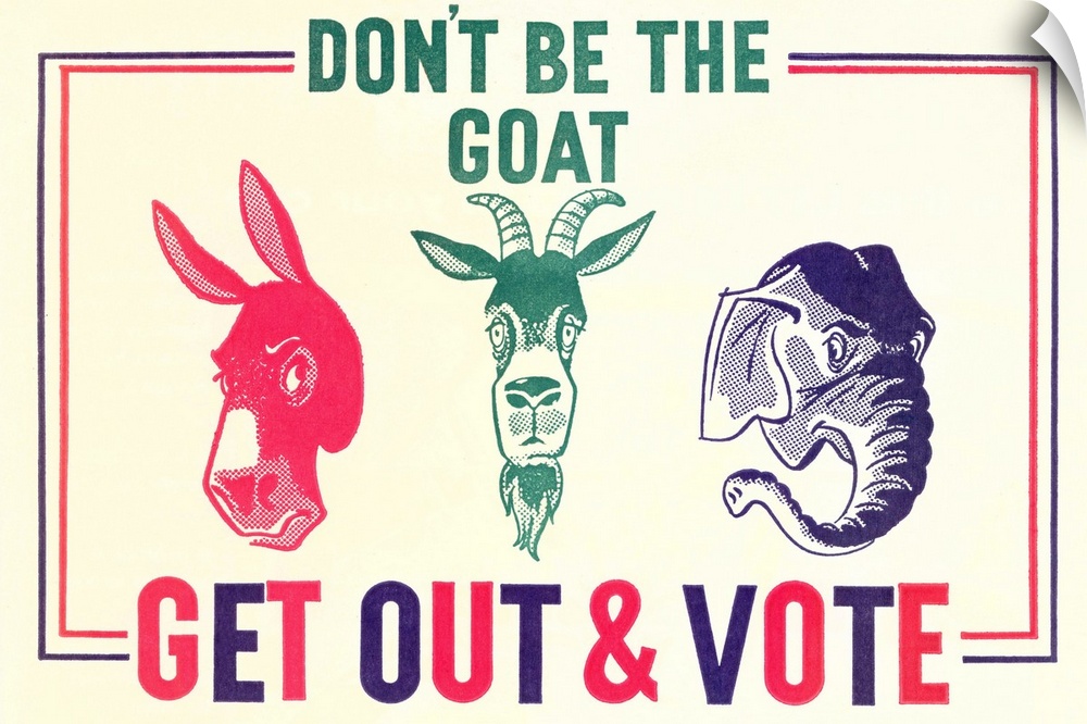 Don't Be the Goat, Vote --- Image by .. Found Image Press/Corbis