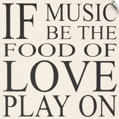 "If music be the food of love play on"
