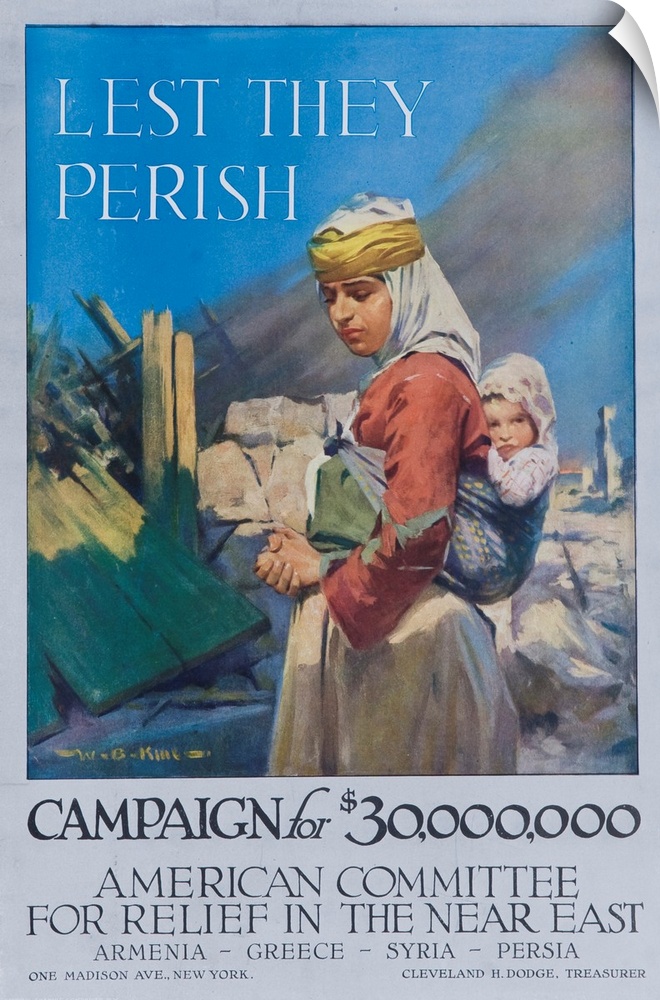 American Committee For Relief in the Near East. Armenia - Greece - Syria - Persia. American WWI poster by W.B. King, 1918.