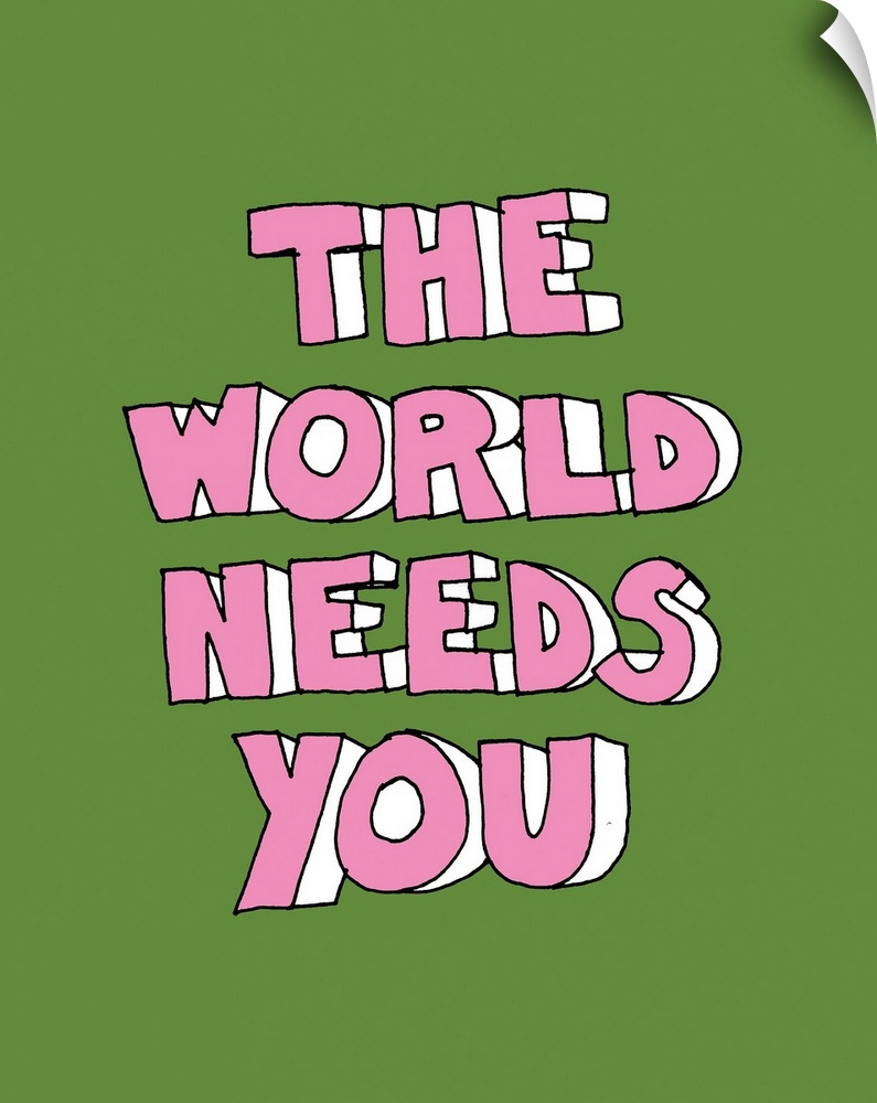 The World Needs You