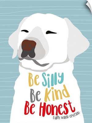 Be Silly, Kind and Honest