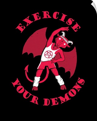 Exercise Your Demons