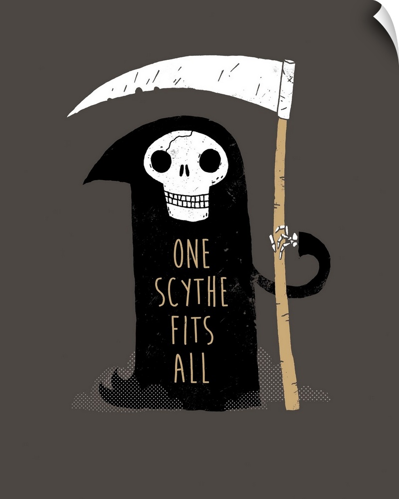 Decorative artwork featuring a humorous grim reaper with the words, 'One Scythe Fits All'.