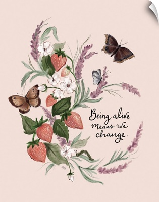 Being Alive Means We Change