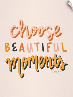 Choose Beautiful Moments