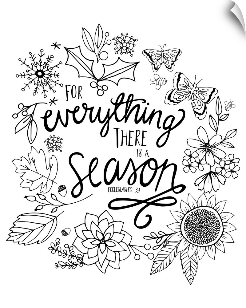 Bible passage that reads "For everything there is a season," Ecclesiastes 3:1.