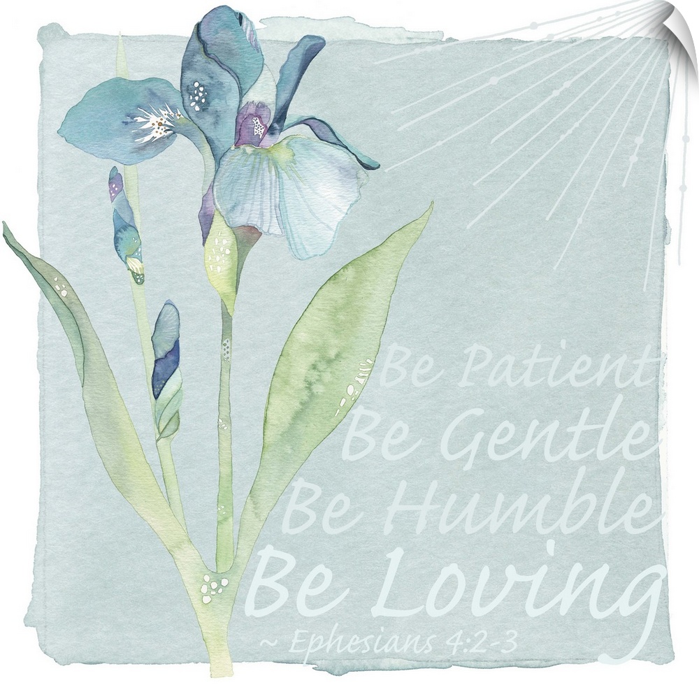 Decorative watercolor painting of a blue iris with the text "Be patient, be gentle, be humble, be loving."