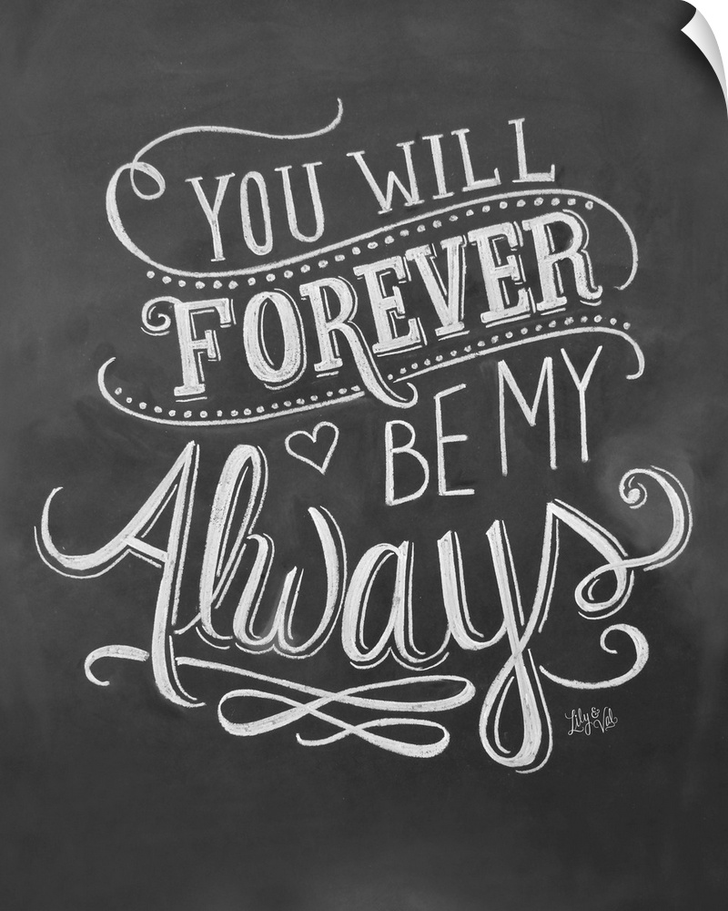 "You will forever be my always" handwritten in white chalk on a black background.