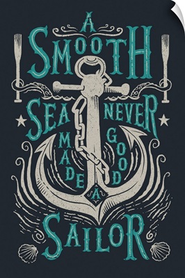 A Smooth Sea Never Made A Good Sailor