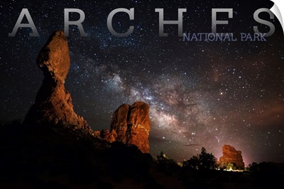 Arches National Park, Milky Way Over Balanced Rock: Travel Poster