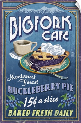 Bigfork, Montana - Huckleberry Pie Sign: Retro Travel Poster