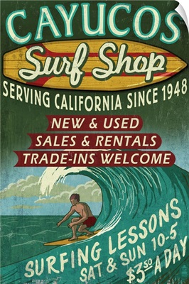 Cayucos, California -  Surf Shop Vintage Sign: Retro Travel Poster