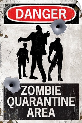 Danger - Zombie Quarantine Area Sign