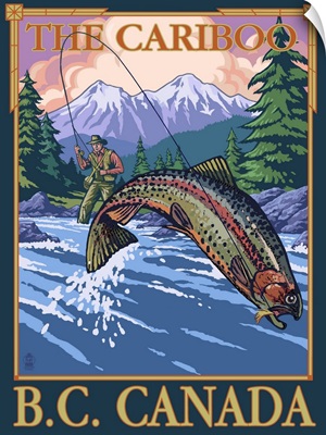 Fly Fisherman - The Cariboo, BC, Canada: Retro Travel Poster