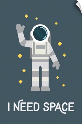 I Need Space - Astronaut Waving
