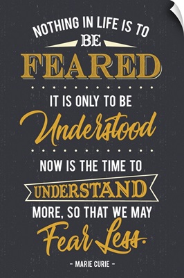 Nothing In Life Is To Be Feared - Marie Curie Quote