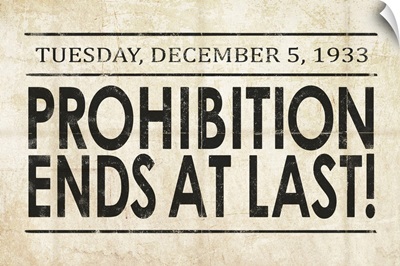 Prohibition Newspaper Cover - Ends At Last