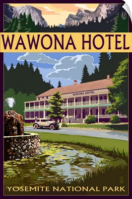 Wawona Hotel - Yosemite National Park - California: Retro Travel Poster