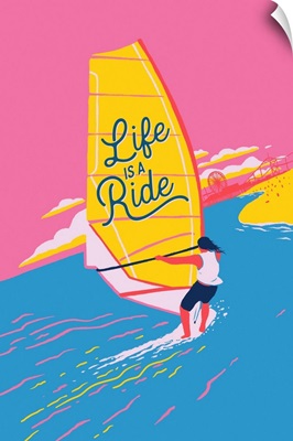 Windsurfing, Life Is A Ride