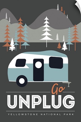 Yellowstone National Park, Go Unplug: Graphic Travel Poster