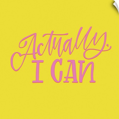 Actually, I Can