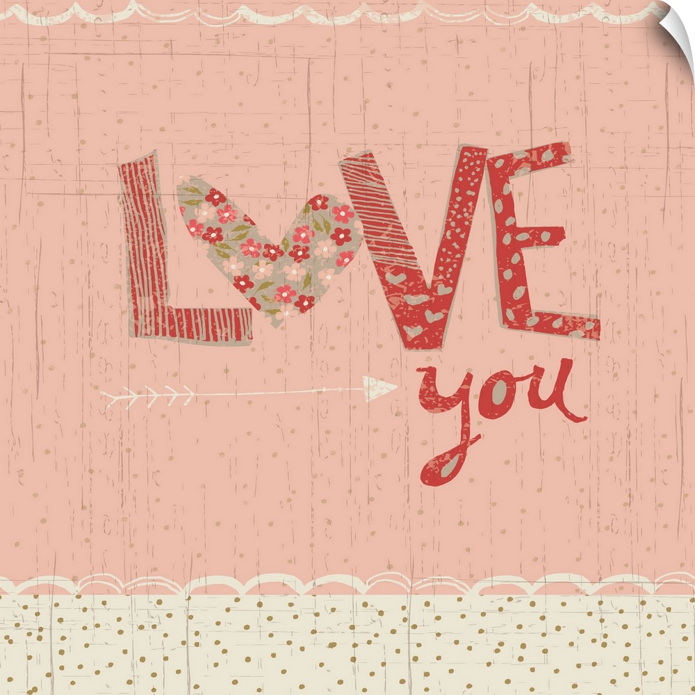 Collage style romantic artwork with a floral print border reading "Love You."
