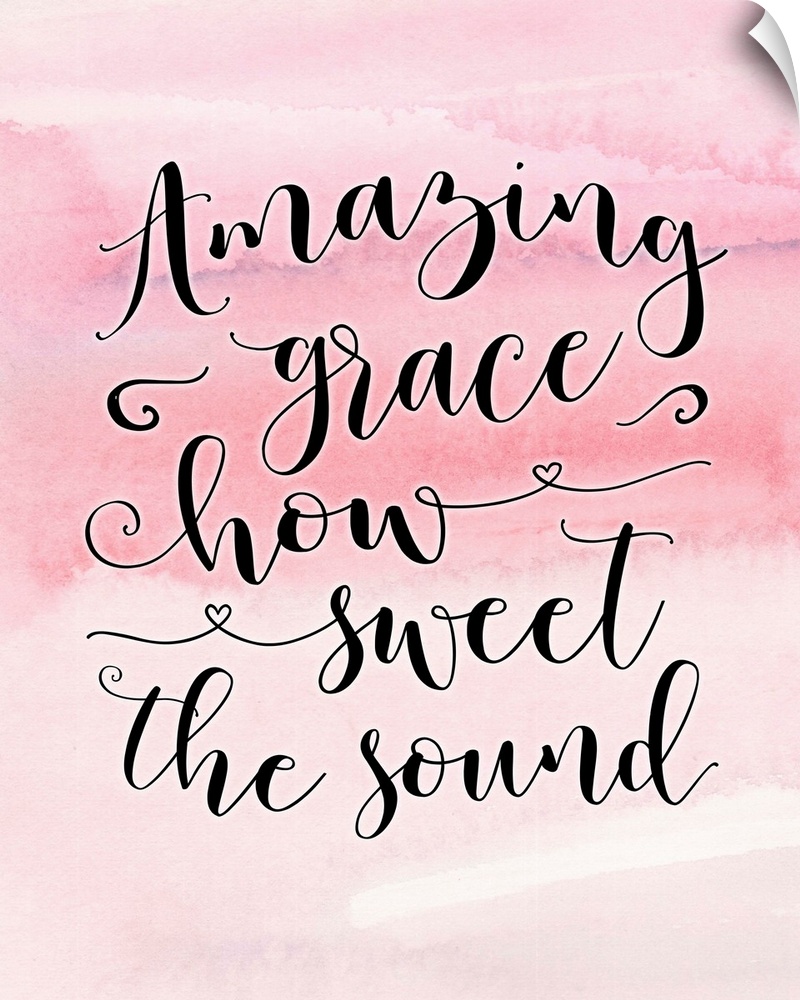 "Amazing Grace How Sweet the Sound" on a pink watercolor background.