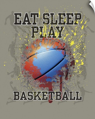 Eat sleep play basketball
