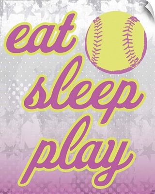 Eat, sleep, play softball