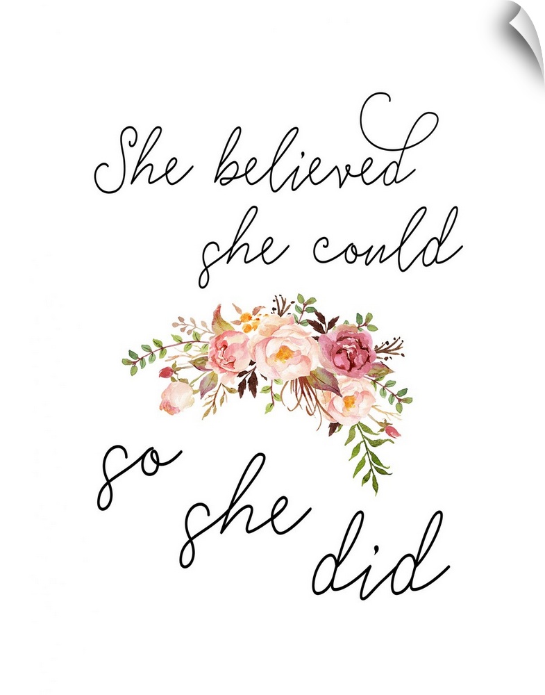 Handlettered decor featuring the message, "She believed she could, so she did" in black text placed on a white background ...