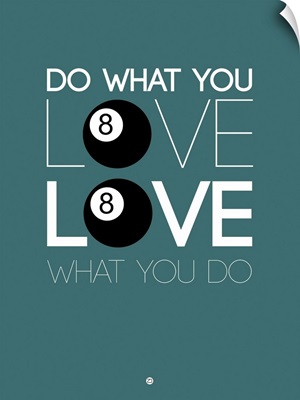 Do What You Love Love What You Do IV