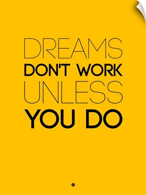 Dreams Don't Work Unless You Do I
