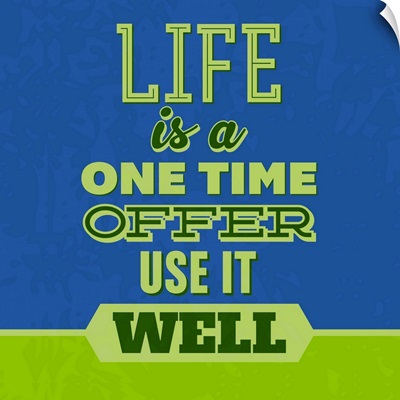 Life Is A One Time Offer I