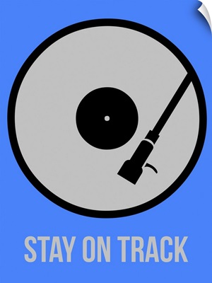 Stay On Track Vinyl Poster II